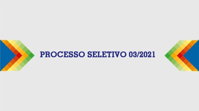 Divulgação Processo Seletivo 03/2021